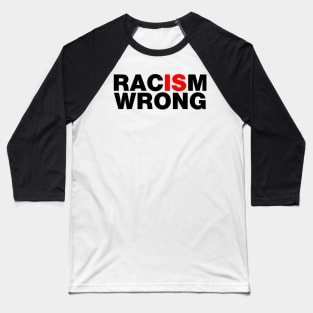 Racism is Wrong Black Lives Matter BLM Baseball T-Shirt